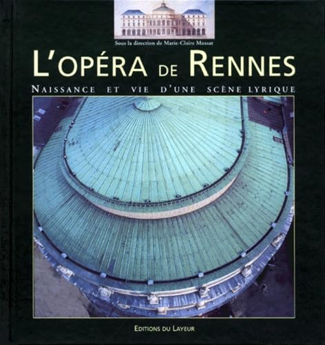 L'opéra de Rennes : naissance et vie d'une scène musicale Arts & Music