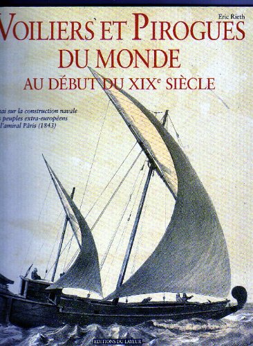 voiliers et pirogues du monde au debut du XIX° siecle book