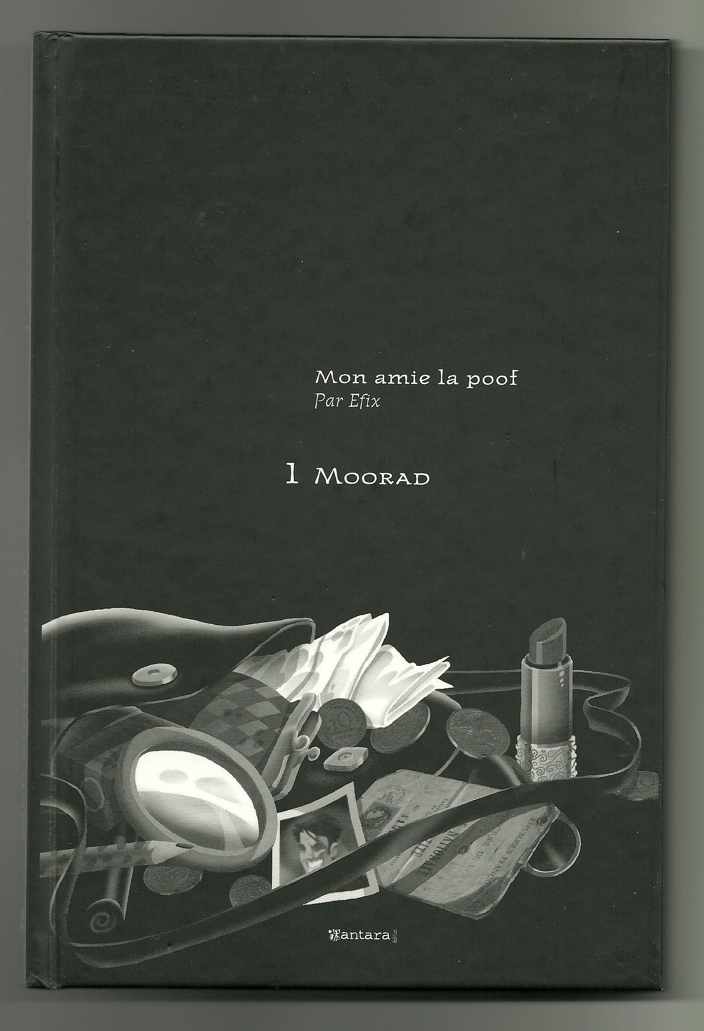 Mon amie la poof t.1 : moorad book