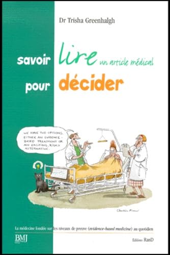 Savoir lire un article médical pour décider.: La médecine fondée sur les niveaux de preuve (evidence-based medicine) au quotidien Medicine