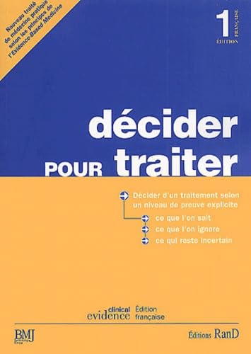 Decider Pour Traiter. Nouveau Traite De Medecine Pratique Selon Les Principes De L'Evidence-Based Medicine Books