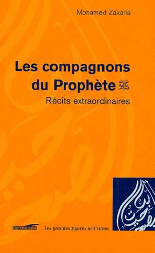 Les compagnons du Prophète - sur lui la grâce et la paix - : Récits extraordinaires Books