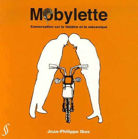 Mobylette: Conversation instructive sur le théâtre et la mécanique book