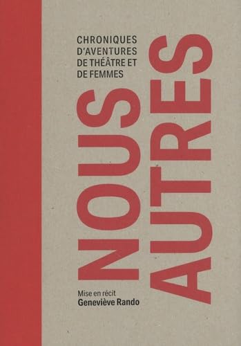 Nous autres: Chroniques d'aventures de théâtre et de femmes book