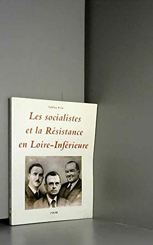LES SOCIALISTES ET LA RESISTANCE EN LOIRE INFERIEURE book