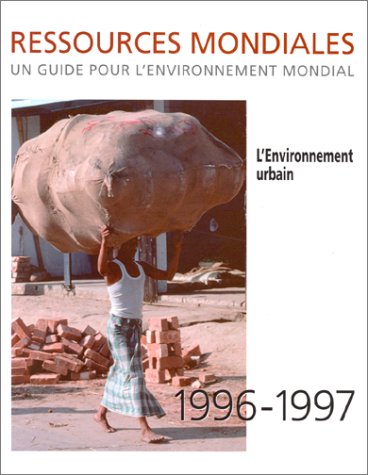 Ressources Mondiales 1996-1997 / Un Guide Pour L'Environnement Mondiale book
