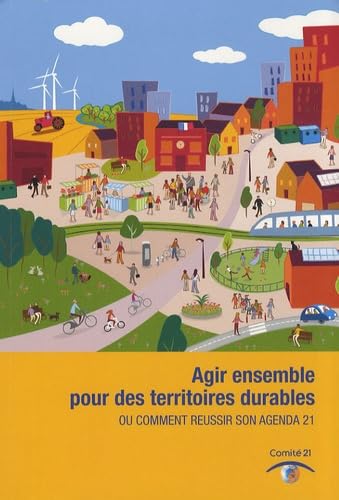 Agir ensemble pour des territoires durables ou comment réussir son Agenda 21 book