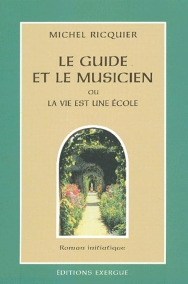 Le Guide et le musicien ou la vie est une école book