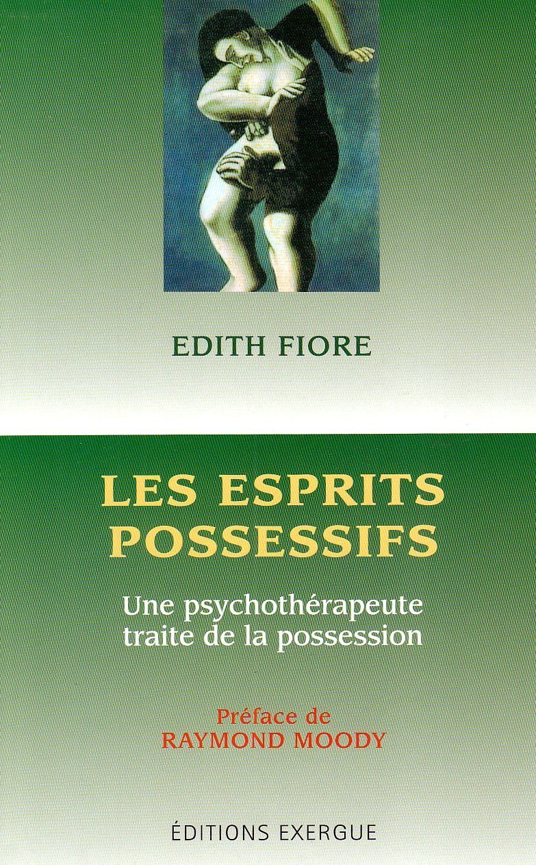 Les esprits possessifs: Une psychothérapeute traite de la possession book