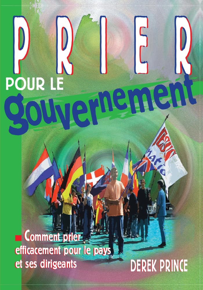 Prier pour le gouvernement : Comment prier efficacement pour le pays et ses dirigeants book