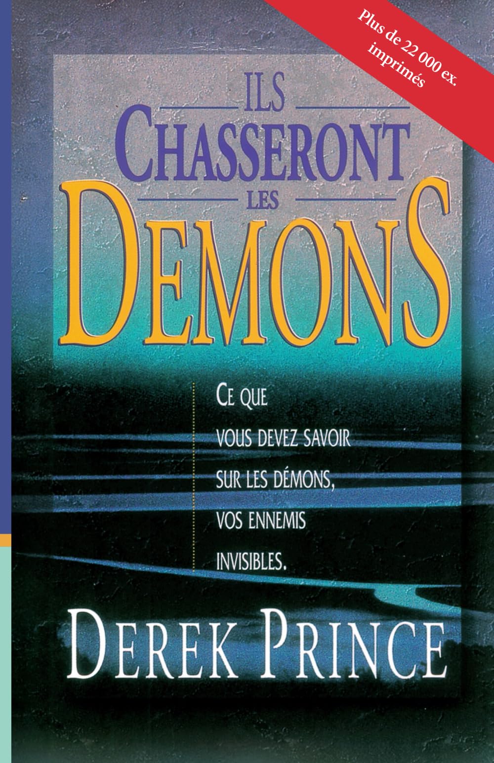 Ils chasseront les démons: Ce que vous devez savoir sur les démons, vos ennemis invisibles. Religion & Esotericism