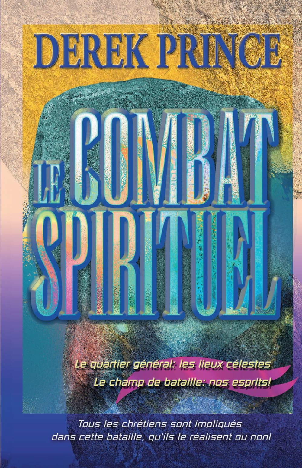 Le combat spirituel: Le quartier général: les lieux célestes le champ de bataille: nos esprits! book