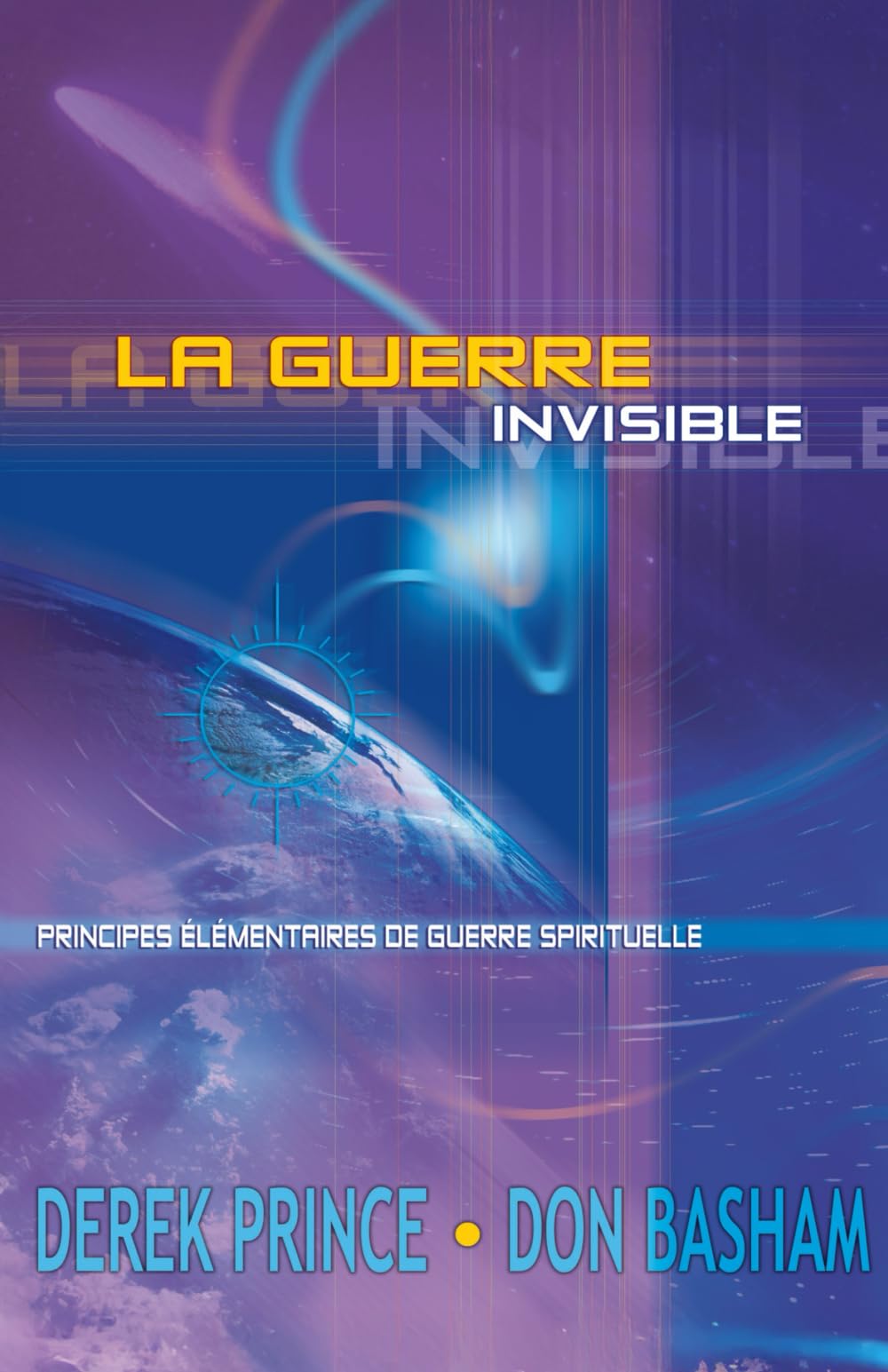La guerre invisible: Principes élémentaires de guerre spirituelle Religion & Esotericism