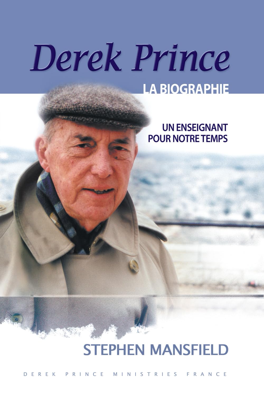 Derek Prince, la biographie: Un enseignant pour notre temps book