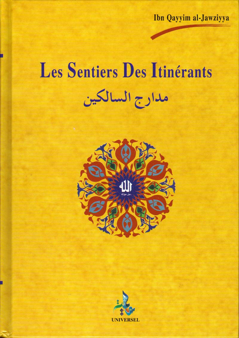 LES SENTIERS DES ITINÉRANTS: Commentaire des principales étapes spirituelles d'al-Ansârî Religion & Esotericism
