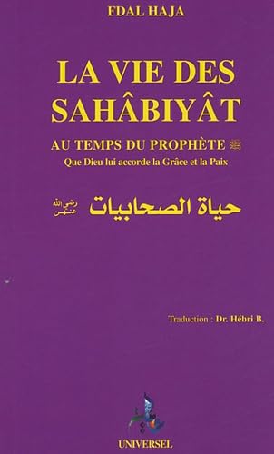 La vie des Sahâbiyât: Femmes condisciples du Prophète book