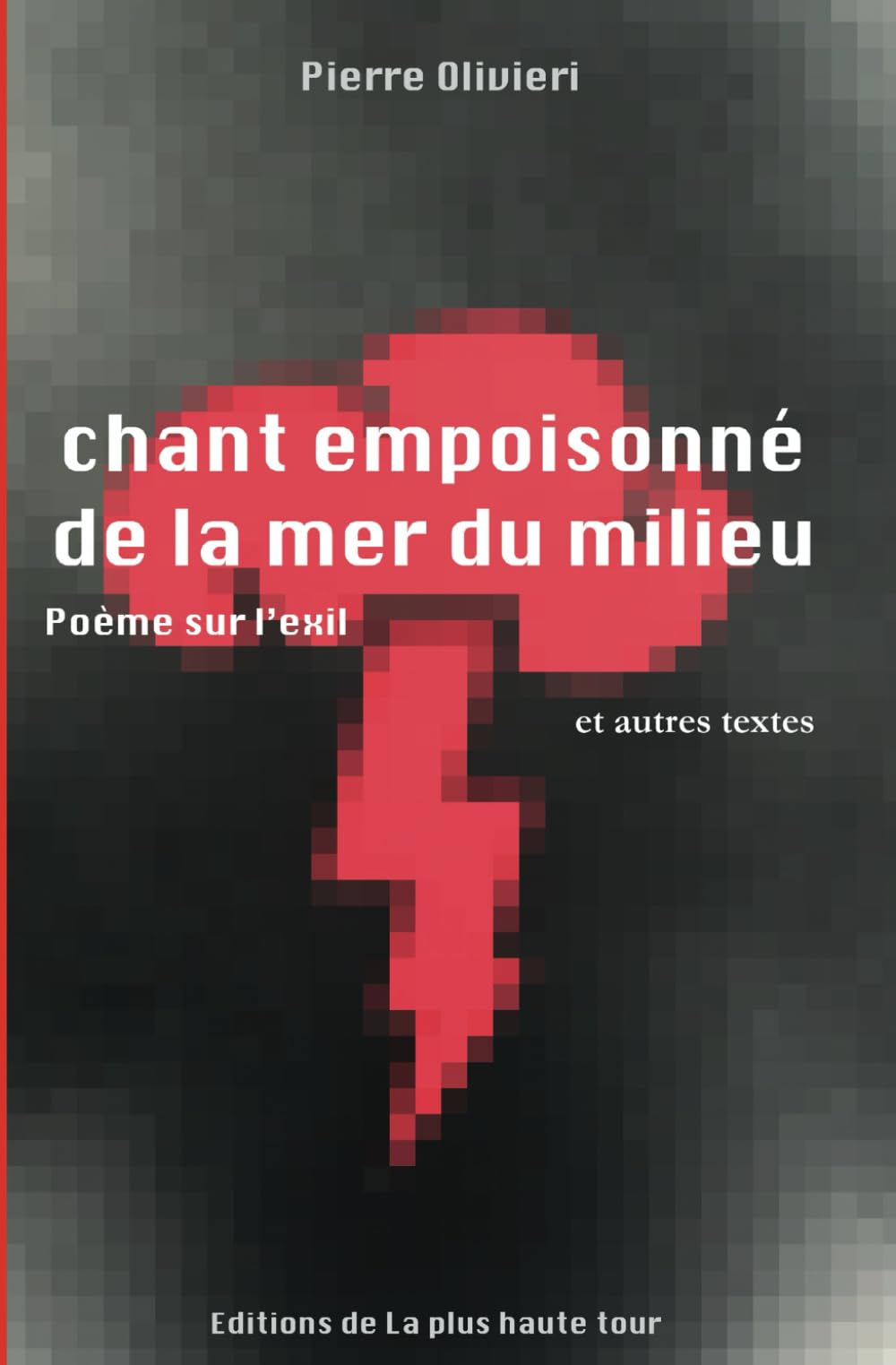 chant empoisonné de la mer du milieu. Poème sur l'exil et autres textes book