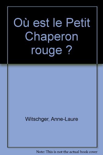 Où est le Petit Chaperon rouge ? book