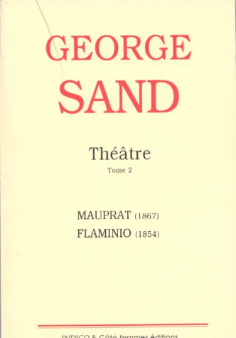 Théâtre. Vol. 2. Mauprat : 1867. Flamingo : 1854. Maître Favilla : 1855 Books
