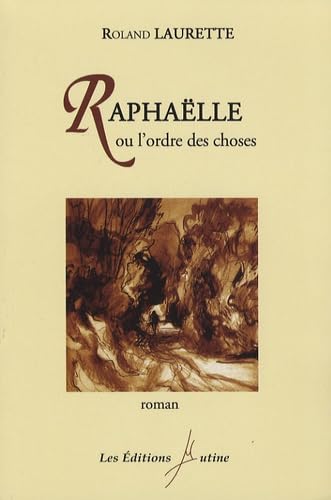 Raphaëlle ou l'ordre des choses book