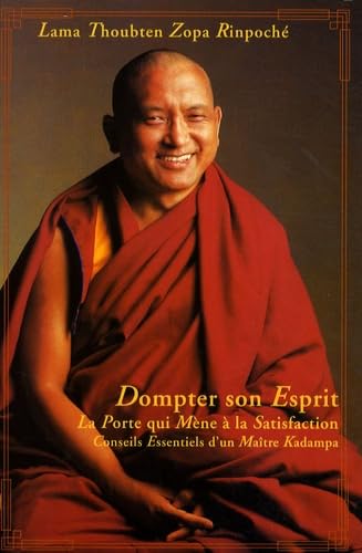 Dompter son esprit: La porte qui mène à la satisfaction Books