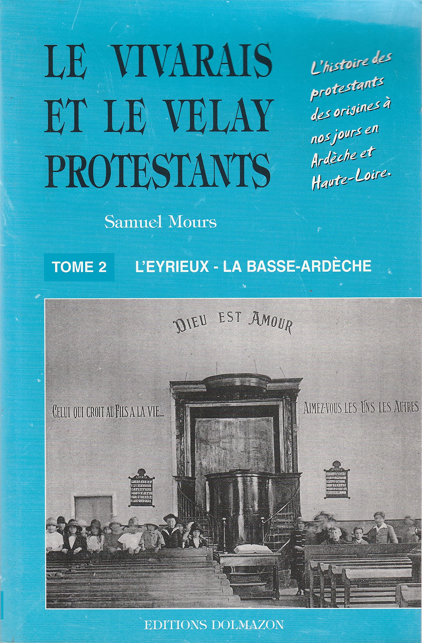 Le Vivarais et le Velay protestants: Tome 2, L'Eyrieux, la Basse-Ardèche book