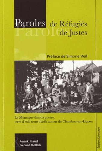 Paroles de Réfugiés, paroles de Justes: La montagne dans la guerre, terre d'exil, terre d'asile autour du Chambon-sur-Lignon French history