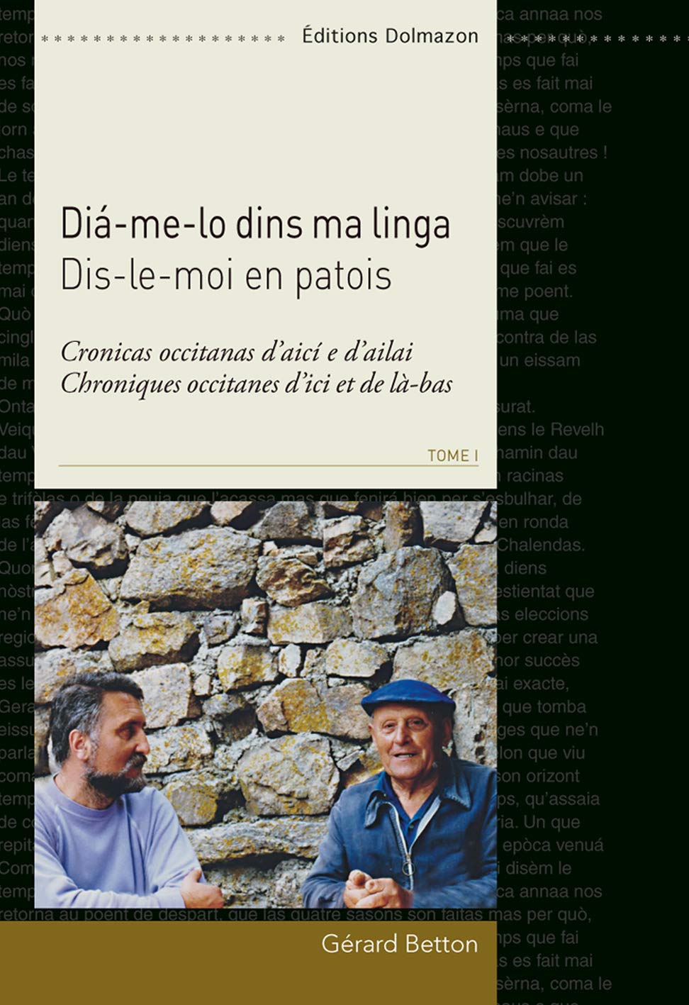 DIS LE MOI EN PATOIS - CHRONIQUES OCCITANES D'ICI ET DE LA-BAS: Chroniques occitanes d'ici et de là-bas Tome 1 Politics & History