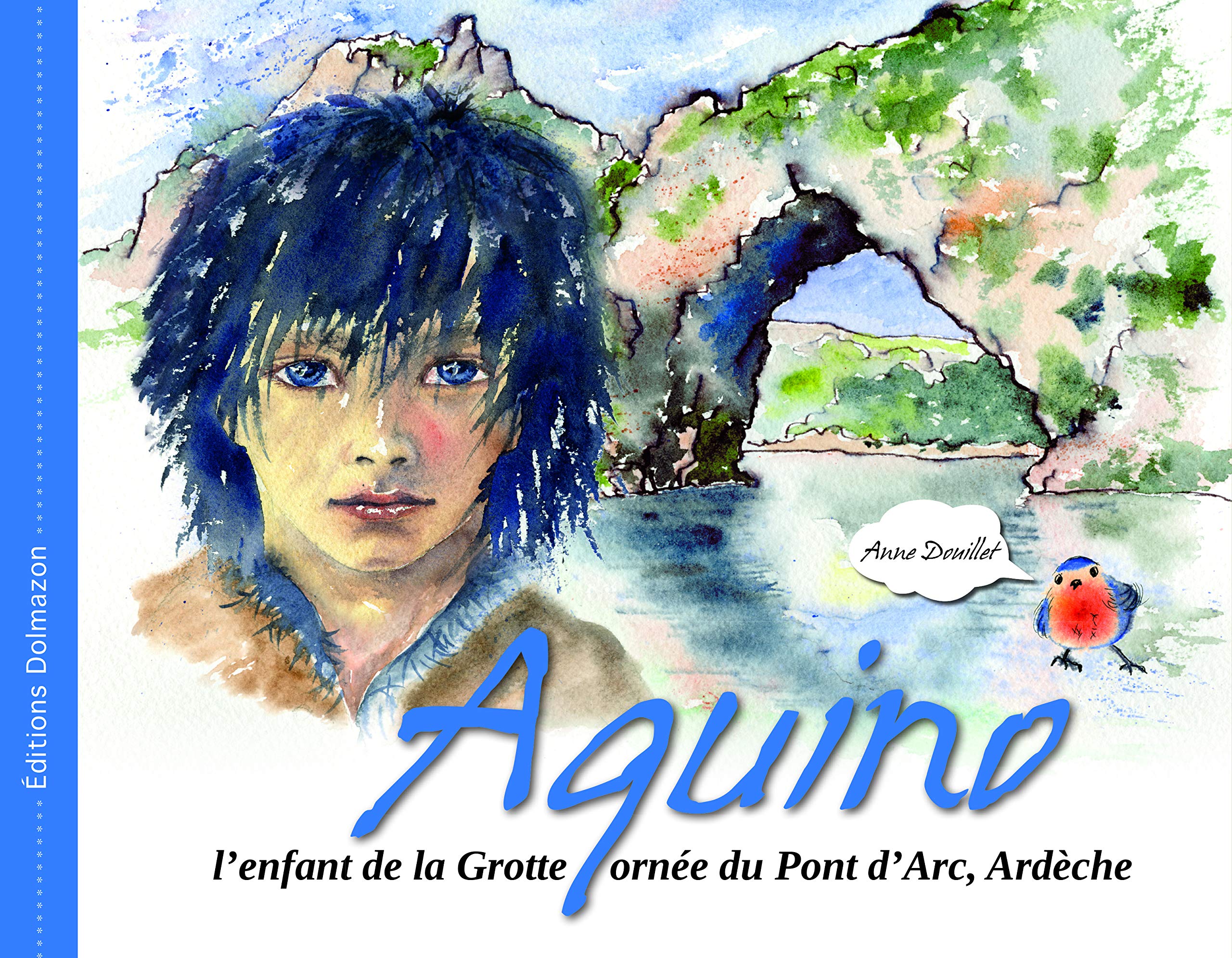 AQUINO - L'ENFANT DE LA GROTTE ORNEE DU PONT D'ARC, ARDECHE Children's books