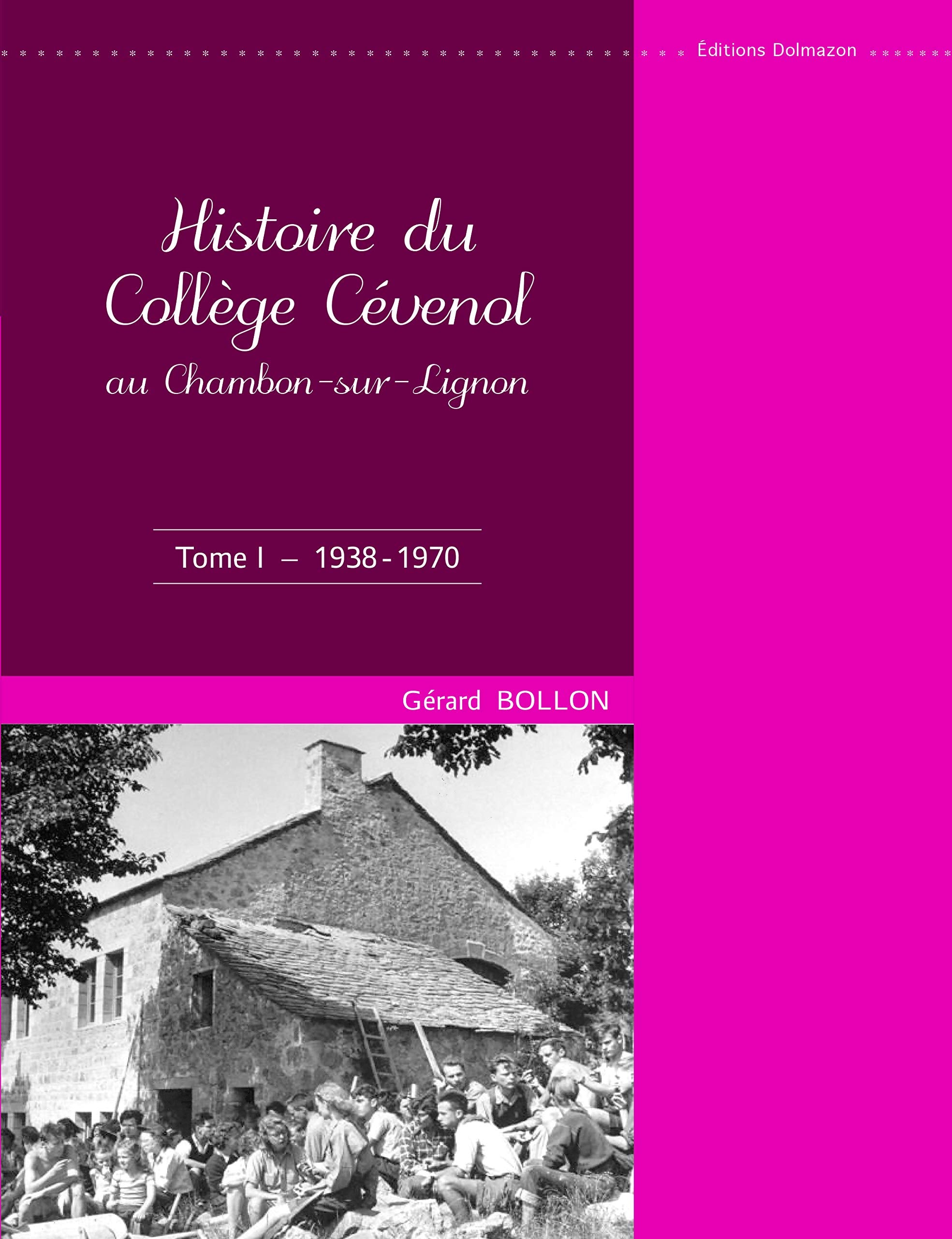 Histoire du Collège Cévenol au Chambon-sur-Lignon: Tome 1 (1938-1970) book
