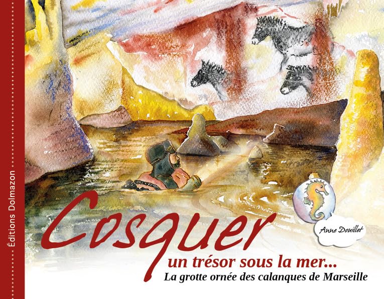 Cosquer, un trésor sous la mer...: La grotte ornée des calanques de Marseille book