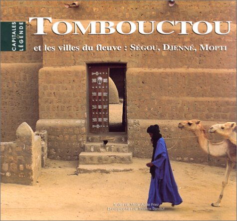 Tombouctou et les villes du fleuve : Ségou, Djenné, Mopti book