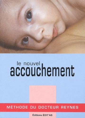 Le nouvel accouchement, méthode du Dr Reynes: Méthode du Docteur Reynes Medicine