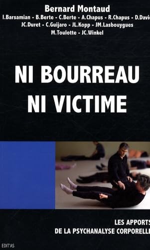 Ni bourreau ni victime: Les apports de la psychanalyse corporelle book