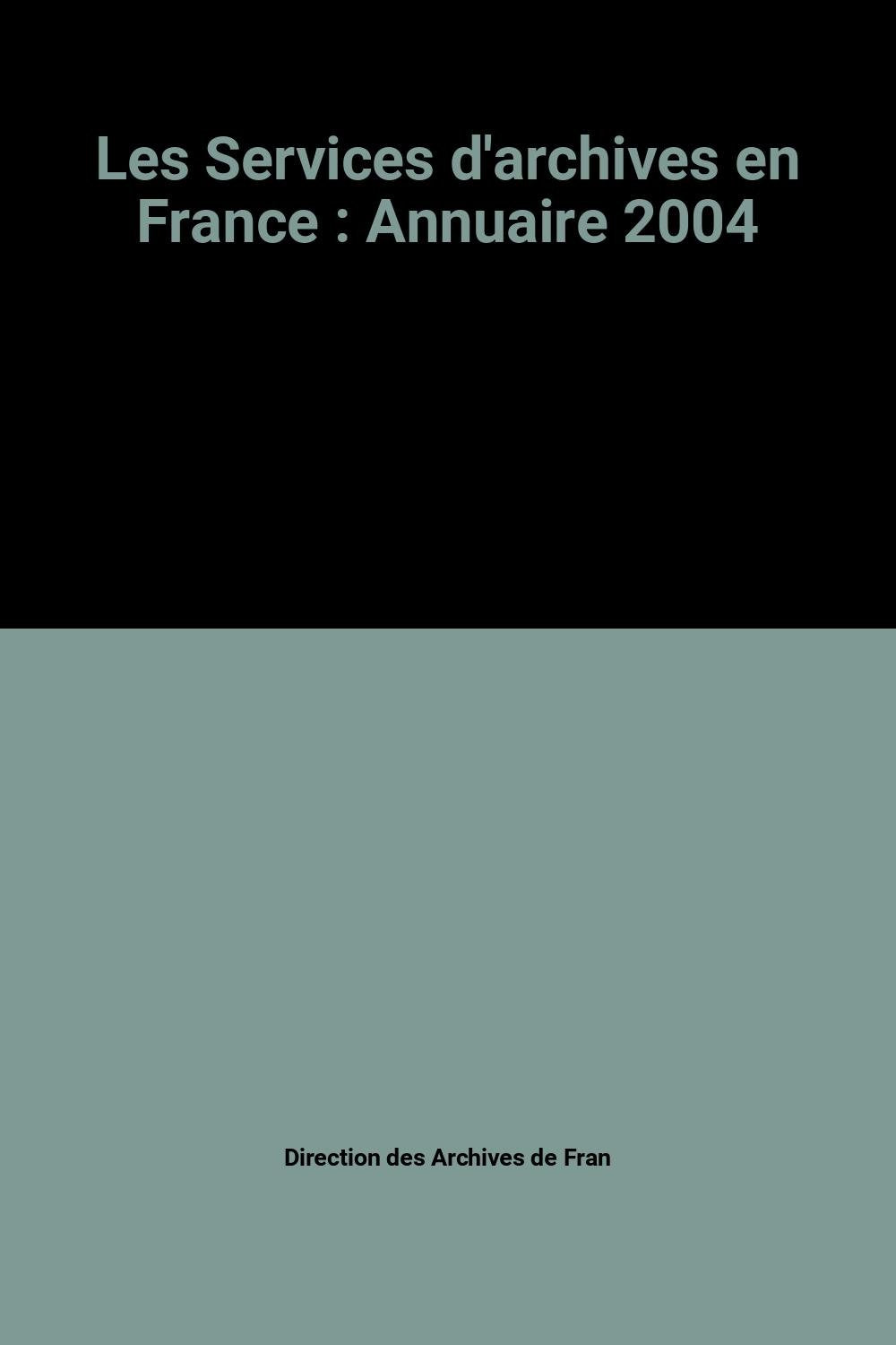 Les Services d'archives en France : Annuaire 2004 book