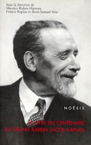 Le livre du centenaire du grand rabbin Jacob Kaplan: Grand rabbin du Consistoire central, doyen de l'Institut de France, Books