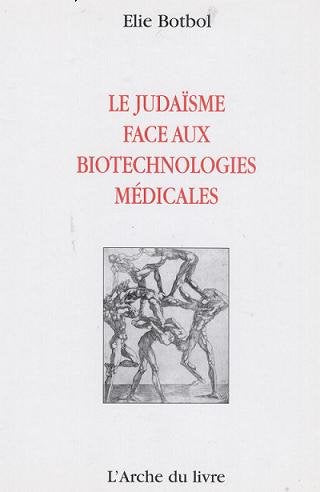 Le judaisme face aux biotechnologies medicales book