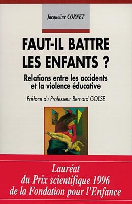 Faut-il battre les enfants ? : relation entre les accidents et la violence éducative book