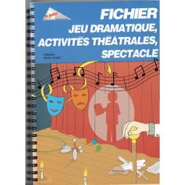 FICHIER JEU DRAMATIQUE, ACTIVITES THEATRALES, SPECTACLE Non-fiction