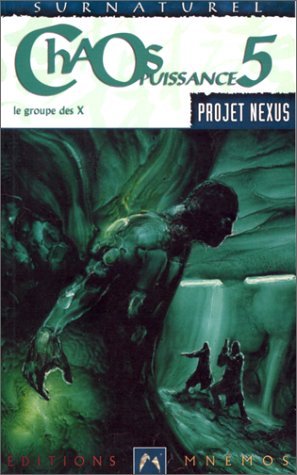 Projet Nexus. Vol. 1. Chaos puissance 5 book