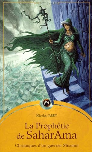 Chronique d'un guerrier Sînamm, tome 3 : La Prophétie de Saharama book