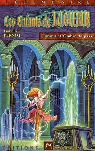 Les Enfants de Lugheir, tome 4 : L'ombre du passé book
