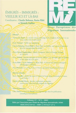 Revue européenne des migrations internationales-REMI, n° 17-1. Emigrés - immigrés : vieillir ici et là-bas book