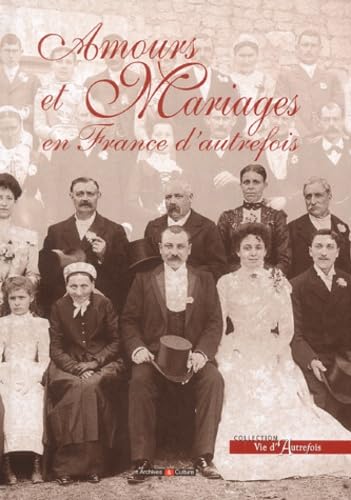 Amours et mariages en France d'autrefois Books