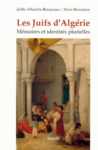 Les Juifs D'Algerie. Memoires Et Identites Plurielles Books