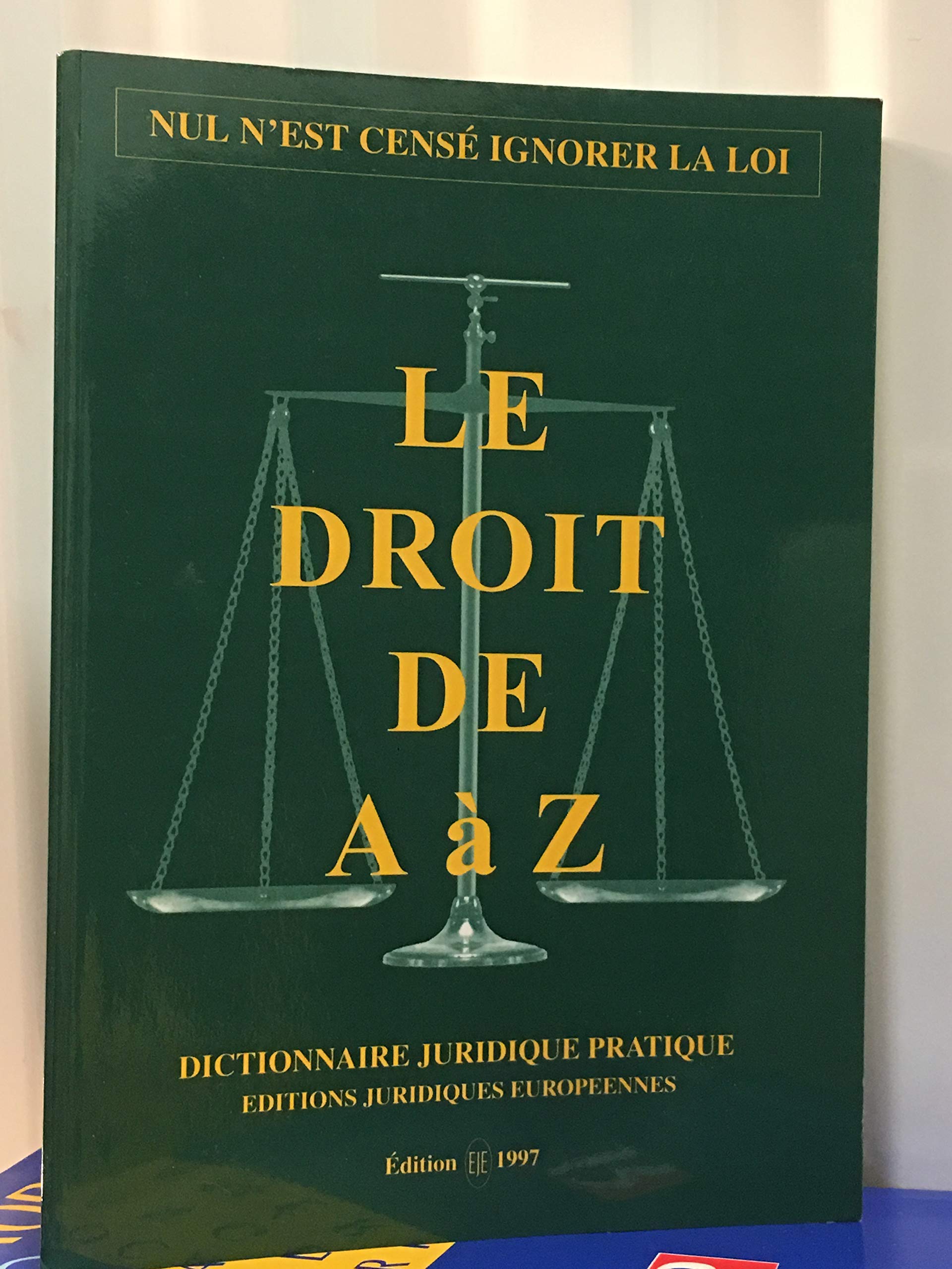 Le droit de A à Z: Le dictionnaire juridique pratique.. Books