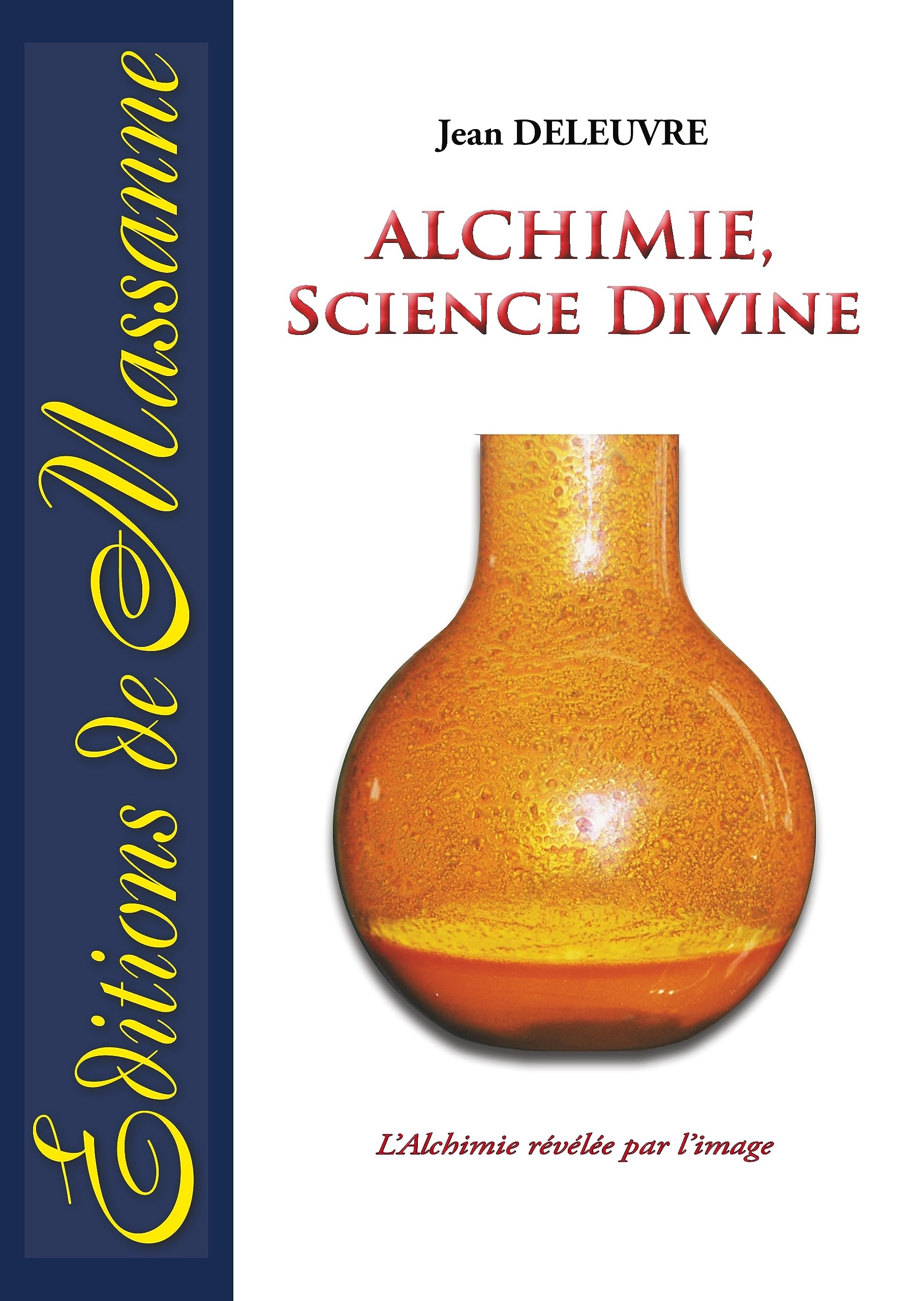 Alchimie, science divine: L'Alchimie révélée par l'image book