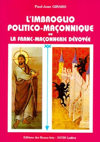 L'imbroglio politico-maçonnique ou La franc-maçonnerie dévoyée Books