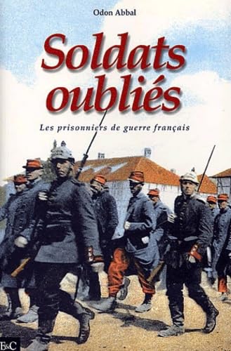 Soldats oubliés.: Les prisonniers de guerre français Books