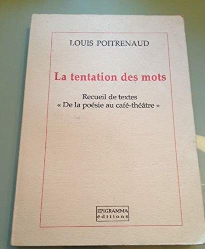 La tentation des mots : recueil de textes, de la poésie au café-théâtre book